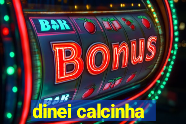 dinei calcinha