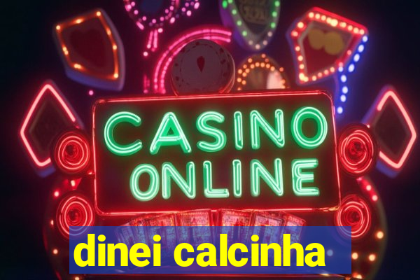 dinei calcinha