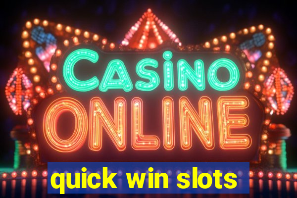 quick win slots