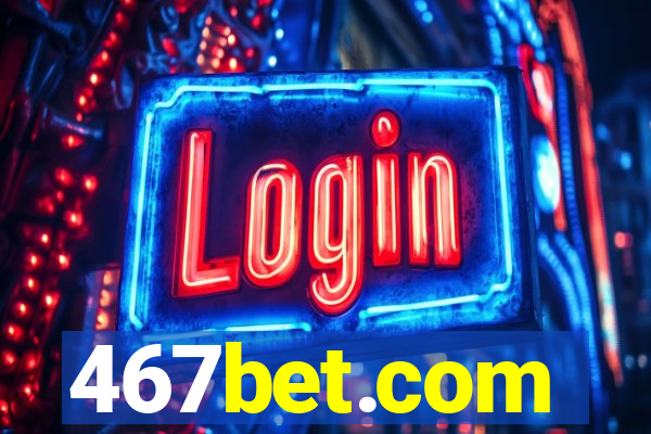 467bet.com