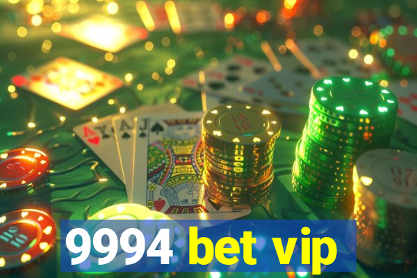 9994 bet vip