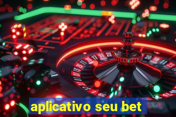 aplicativo seu bet