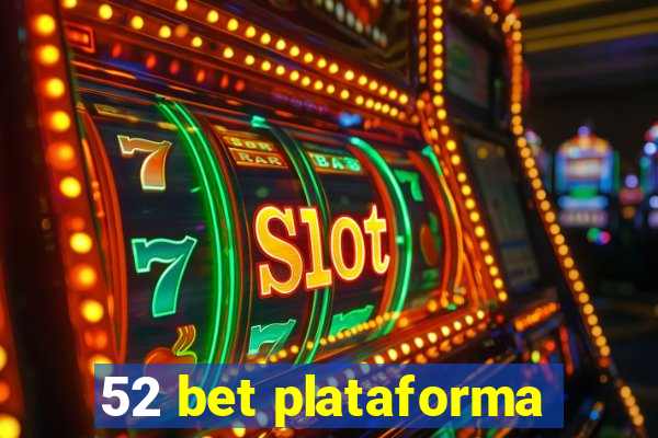 52 bet plataforma