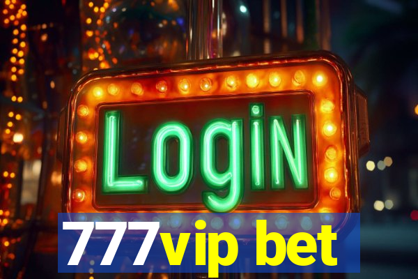 777vip bet