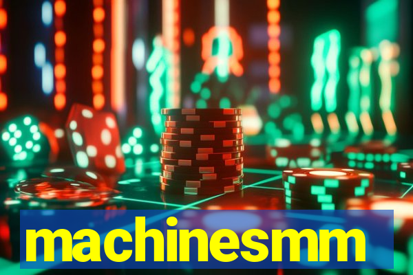 machinesmm