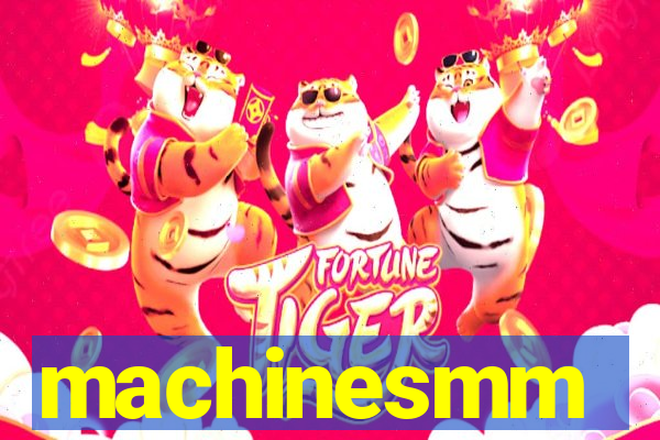 machinesmm