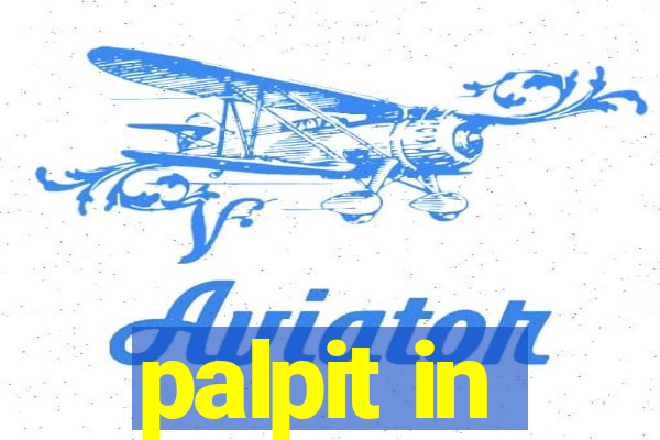 palpit in