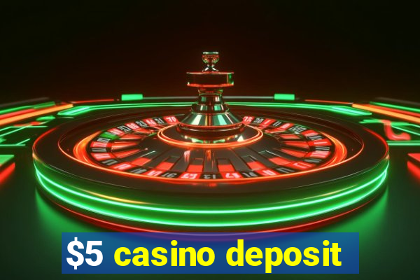 $5 casino deposit