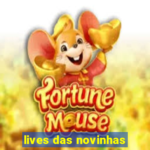 lives das novinhas