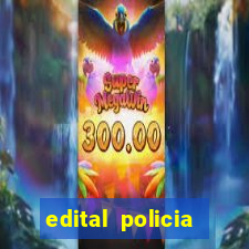 edital policia civil bahia