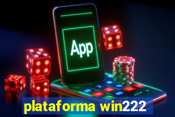 plataforma win222