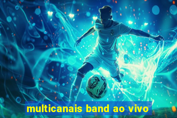 multicanais band ao vivo