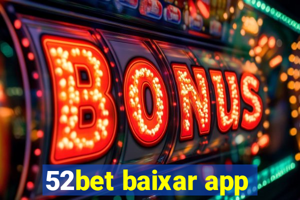 52bet baixar app