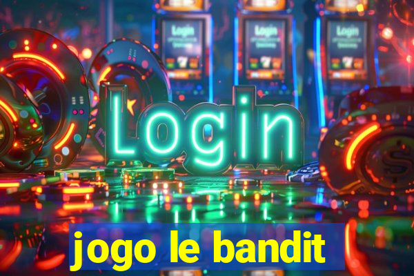 jogo le bandit