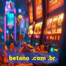 betano .com .br