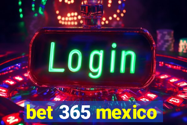 bet 365 mexico