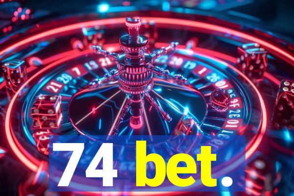 74 bet.