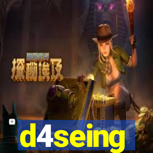 d4seing