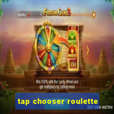 tap chooser roulette