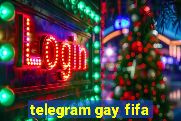 telegram gay fifa