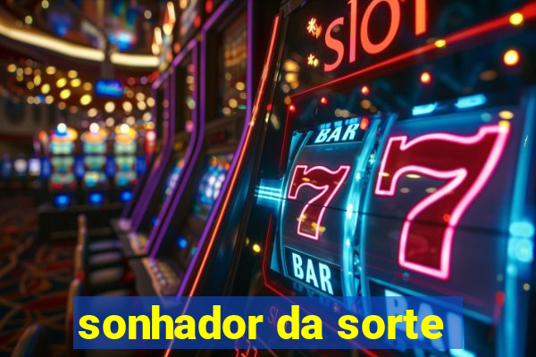 sonhador da sorte