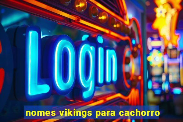 nomes vikings para cachorro