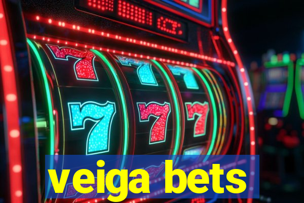 veiga bets