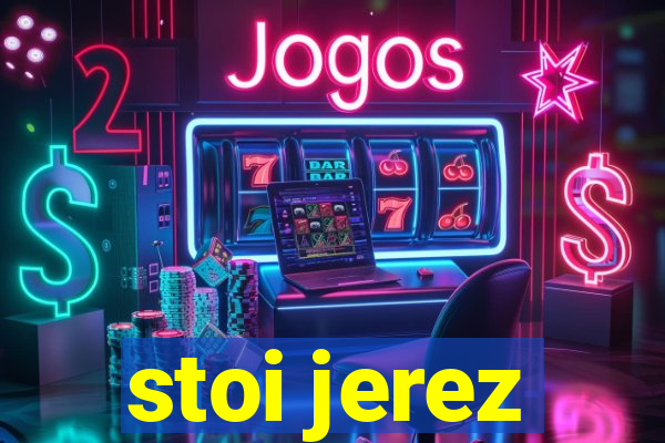 stoi jerez