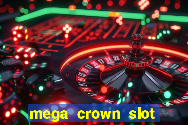 mega crown slot free play