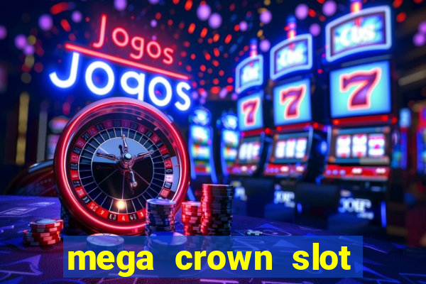 mega crown slot free play