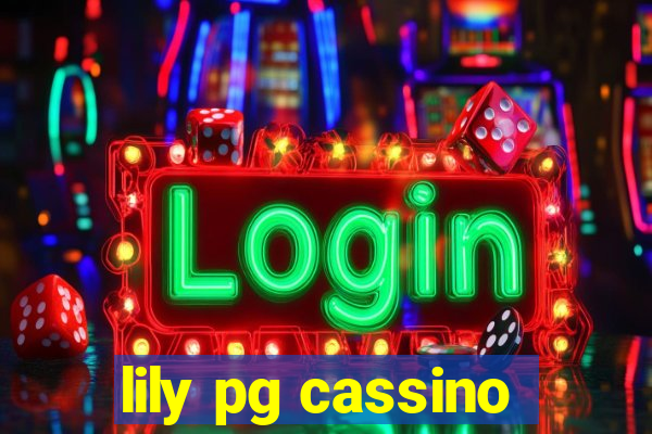 lily pg cassino