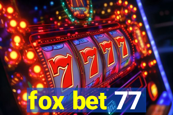 fox bet 77