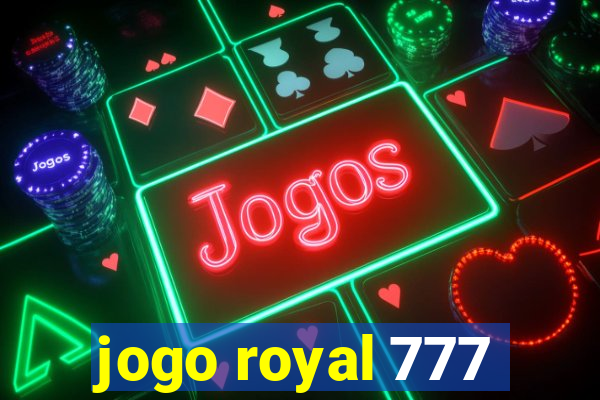 jogo royal 777