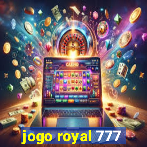 jogo royal 777