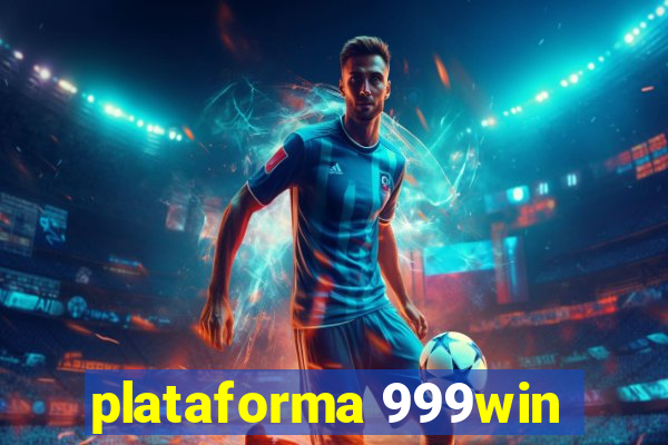 plataforma 999win