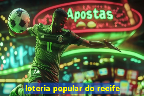 loteria popular do recife