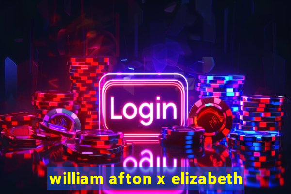 william afton x elizabeth