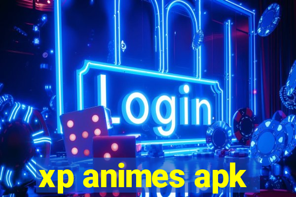 xp animes apk