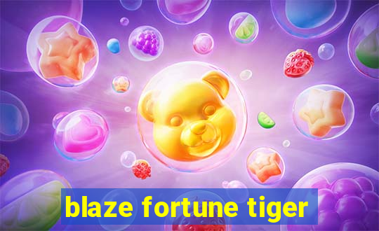 blaze fortune tiger