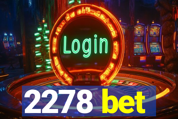 2278 bet