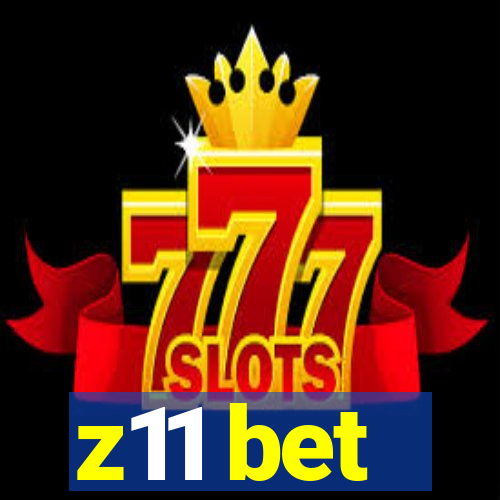 z11 bet