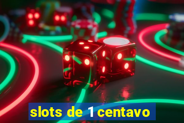 slots de 1 centavo