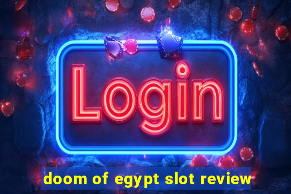 doom of egypt slot review