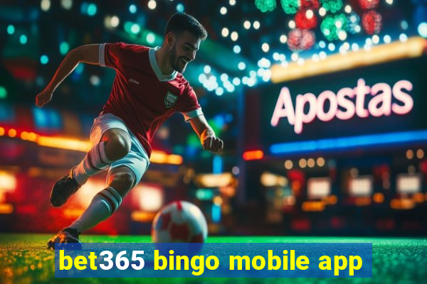 bet365 bingo mobile app