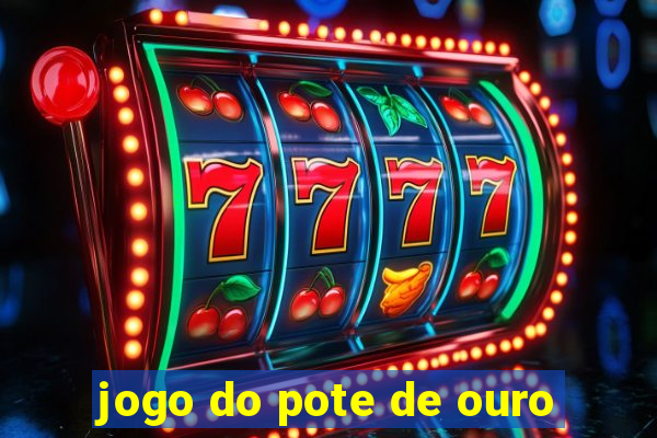 jogo do pote de ouro