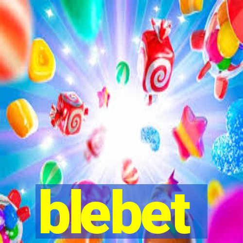 blebet