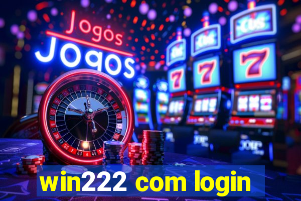 win222 com login