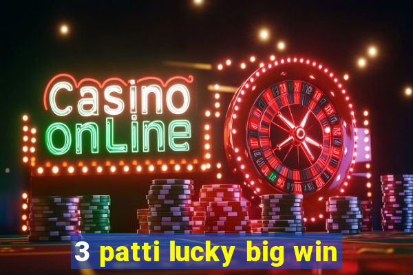 3 patti lucky big win