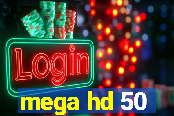 mega hd 50