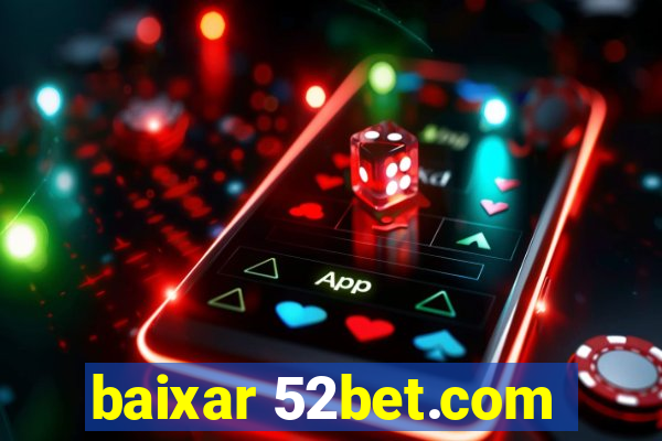 baixar 52bet.com